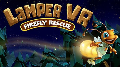 game pic for Lamper VR: Firefly rescue